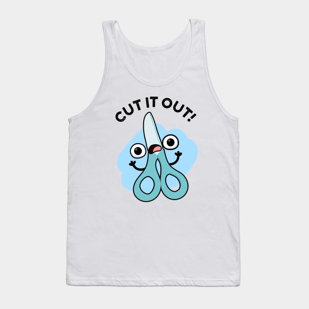 Cut It Out Funny Scissors Puns Tank Top by punnybone